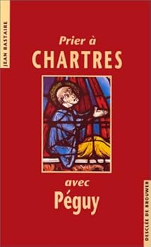 Paperback Prier à Chartres avec Péguy [French] Book