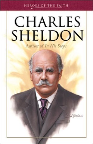 Charles Sheldon (Heroes of the Faith)