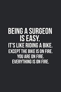 Being a Surgeon Is Easy : 6x9 120 Page Funny Surgeon Journal