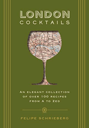 Télécharger London Cocktails: Over 100 Recipes Inspired by the Heart of Britannia Livre PDF Gratuit