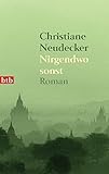 Nirgendwo sonst: Roman - Christiane Neudecker