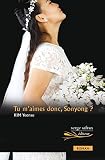 Tu m'aimes donc, Sonyong ?