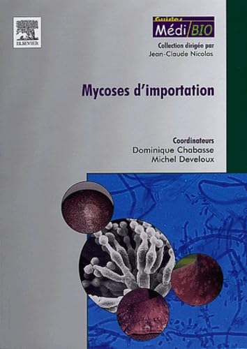 Mycoses D importation Amazon co uk Chabasse Dominique Develoux mycoses-d-importation-amazon-co-uk-chabasse-dominique-develoux