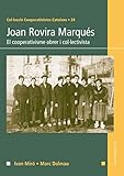 Joan Rovira Marqués: El cooperativisme obrer i col·lectivista