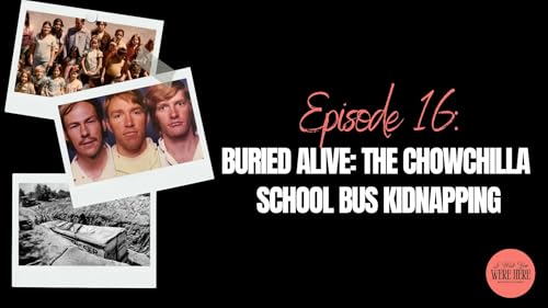 Buried Alive: The Chowchilla School Bus Kidnapping