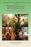  Prendre soin de soi au fil des saisons: Adapter son alimentation et son énergie à chaque période de l’année.