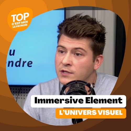 C'est moi le patron ! - Immersive Element