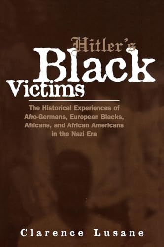 Hitler's Black Victims (Crosscurrents in African American History...