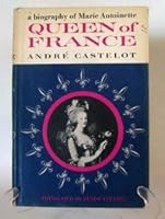 Queen of France: A Biography of Marie Antionette B0000CPR9H Book Cover