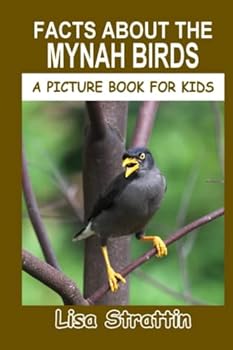 Facts About The Mynah Birds - Book #77 of the A Picture Book for Kids