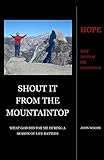 Shout It From The Mountaintop