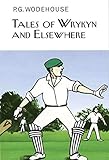Tales of Wrykyn and Elsewhere (Collector's Wodehouse)