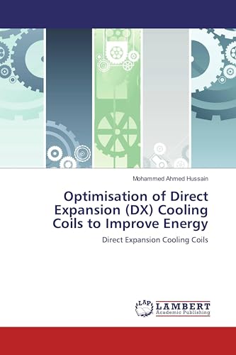 Optimisation of Direct Expansion (DX) Cooling Coils to Improve Energy: Direct Expansion Cooling Coils