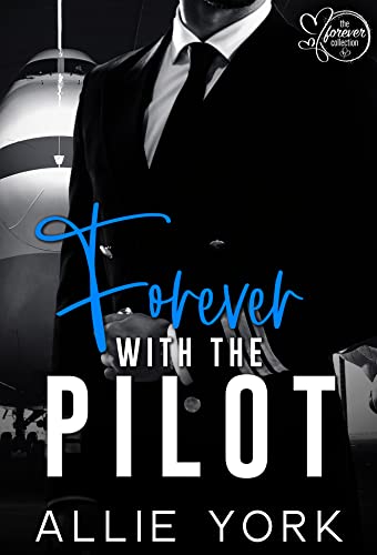 Forever with the Pilot (By: Allie York)