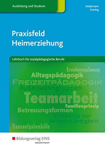 Praxisfeld Heimerziehung: Lehrbuch für sozialpädagogische Berufe: Schülerband