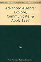 Advanced Algebra: Explore, Communicate, & Apply 1997 0030977738 Book Cover