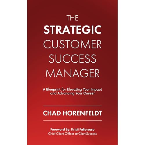 The Strategic Customer Success Manager Audiobook By Chad Horenfeldt cover art