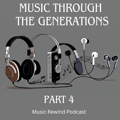 Music Through The Generations - Part 4 - BONUS Episode Podcast Por  arte de portada