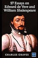 27 Essays on Edward de Vere and William Shakespeare 1499131631 Book Cover