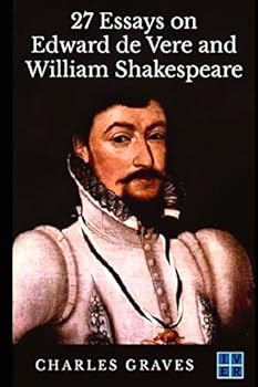 27 Essays on Edward de Vere and William Shakespeare