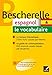 Bescherelle Espagnol : le vocabulaire: Ouvrage de référence sur le lexique espagnol