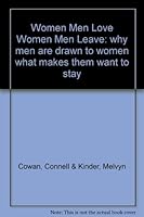Women Men Love/Women Men Leave: Why Men are Drawn to Women, What Makes Them Want to Stay B000J2HZOI Book Cover