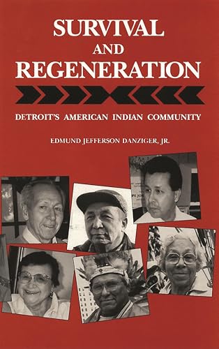Survival and Regeneration: Detroit’s American Indian Community (By: Edmund Jefferson Danziger Jr.)