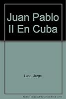 Juan Pablo II En Cuba (Spanish Edition) 9597108038 Book Cover