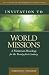 Invitation to World Missions: A Trinitarian Missiology for the Twenty-first Century (Invitation to Theological Studies Series)