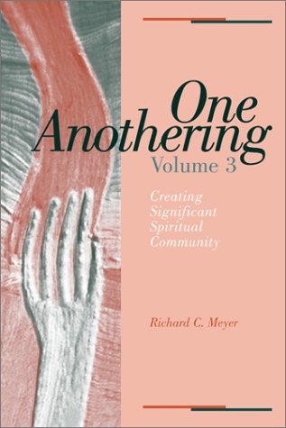 One Anothering, Volume 3: Creating Significant ... 1880913569 Book Cover