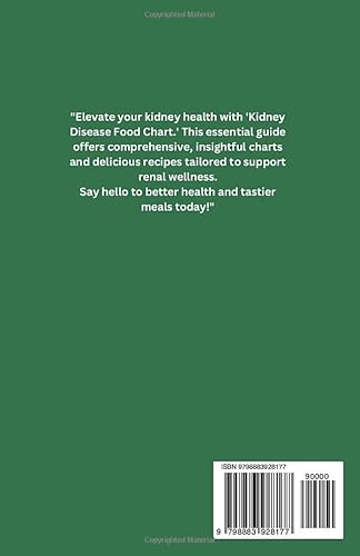 Kidney Disease Food Chart: The Complete Guide to Managing Renal Wellness through Nutrition