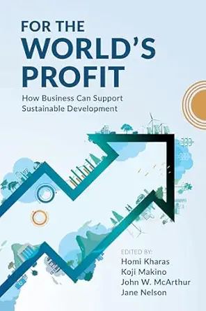 For the World’s Profit: How Business Can Support Sustainable Development-Wow! eBook
