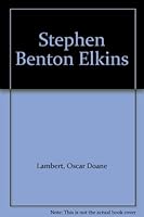Stephen Benton Elkins B0006AUAJK Book Cover