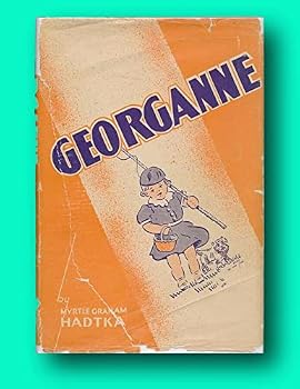 Hardcover Myrtle Graham HADTKA / Georganne 1st Edition 1942 [Hardcover] HADTKA, Myrtle Graham Book