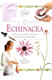 Echinacea: Echinacea Angustifolia Echinacea Purpurea (In a Nutshell, Healing Herbs Series) - Jill Rosemary Davies 