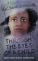Through the Eyes of a Child : Parents Separate. Children Suffer 1793358478 Book Cover