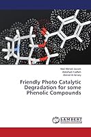 Friendly Photo Catalytic Degradation for some Phenolic Compounds 3659758809 Book Cover