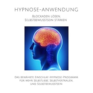 Hypnose-Anwendung - Blockaden l&ouml;sen, Selbstbewusstsein st&auml;rken Titelbild