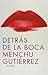 Detrás de la boca: 256 (Libros del Tiempo) - Gutiérrez, Menchu
