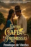 Entre Café e Promessas (Portuguese Edition)