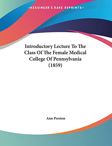 Introductory Lecture To The Class Of The Female Medical College Of Pennsylvania (1859)