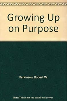 Paperback Growing Up on Purpose Book