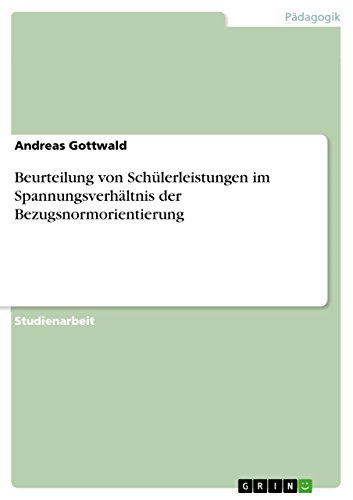 Beurteilung von Schülerleistungen im Spannungsverhältnis der Bezugsnormorientierung (German Edition)