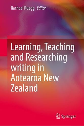 Learning, Teaching and Researching writing in Aotearoa New Zealand