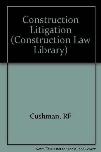Construction Litigation: Representing the Owner (Construction Law Library)