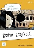 Roma 2050 d.C.: l'italiano con i fumetti / Lektüre