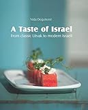 a taste of israel – from classic litvak to modern israeli (english edition)