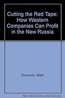 Cutting the Red Tape: How Western Companies Can Profit in the New Russia 0029327156 Book Cover