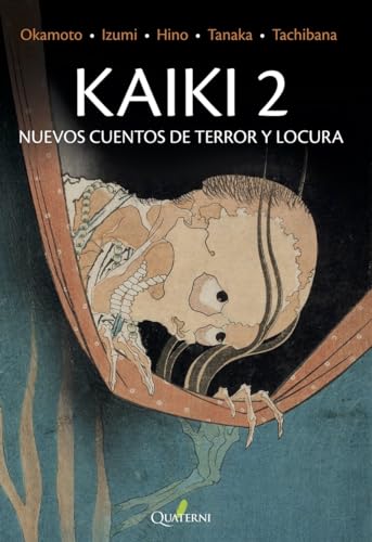 KAIKI 2. Nuevos cuentos de terror y locura (GRANDES OBRAS DE LA LITERATURA JAPONESA)