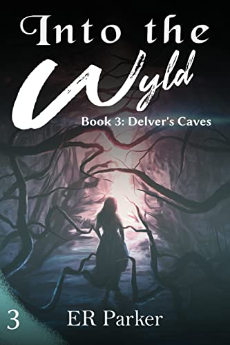 Delver's Caves: a hot fantasy mystery adventure for adults (Into The Wyld Book 3) by [ER Parker]
